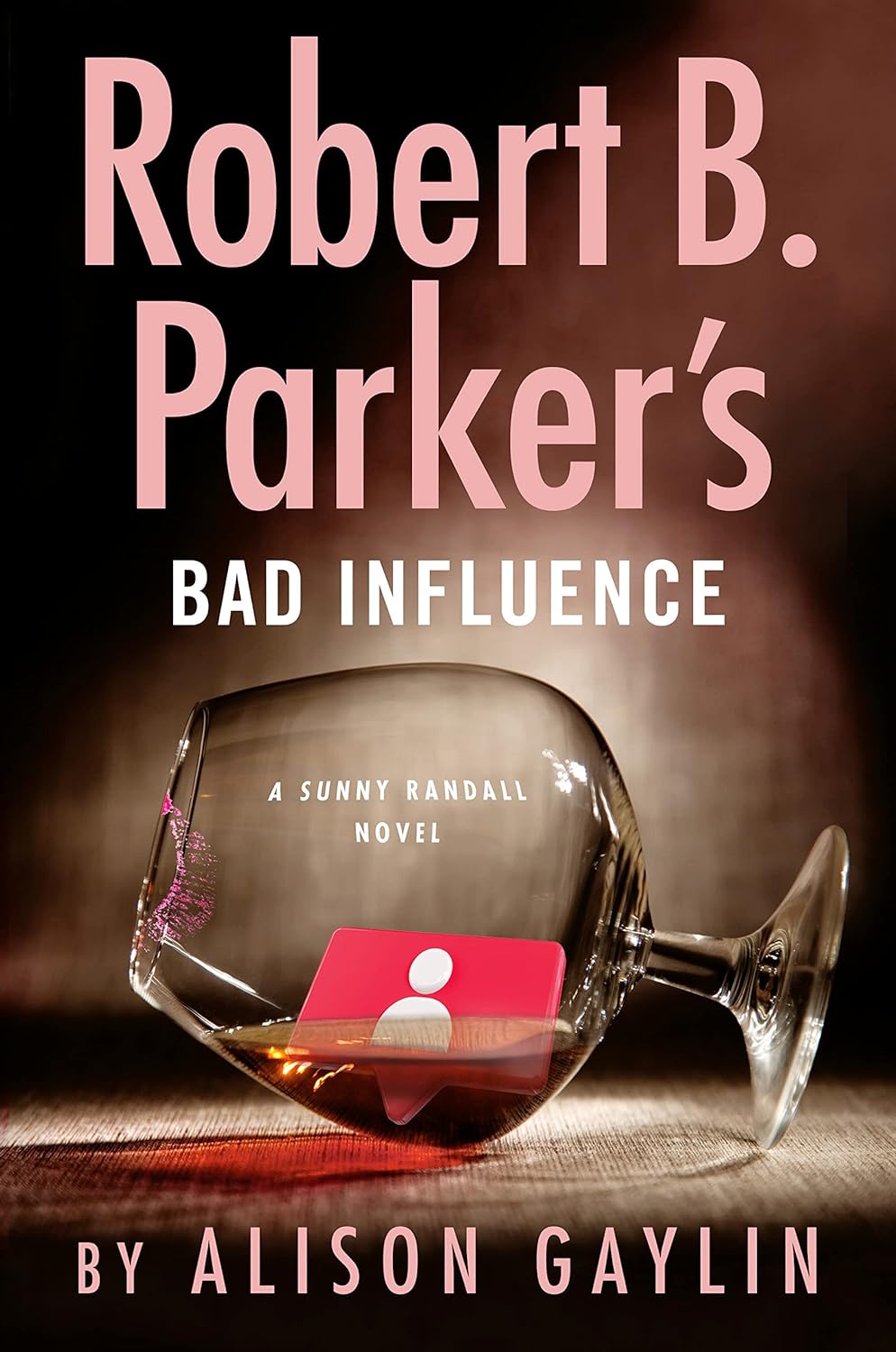 Robert B. Parker’s Bad Influence – A Sunny Randall Novel by Alison Gaylin