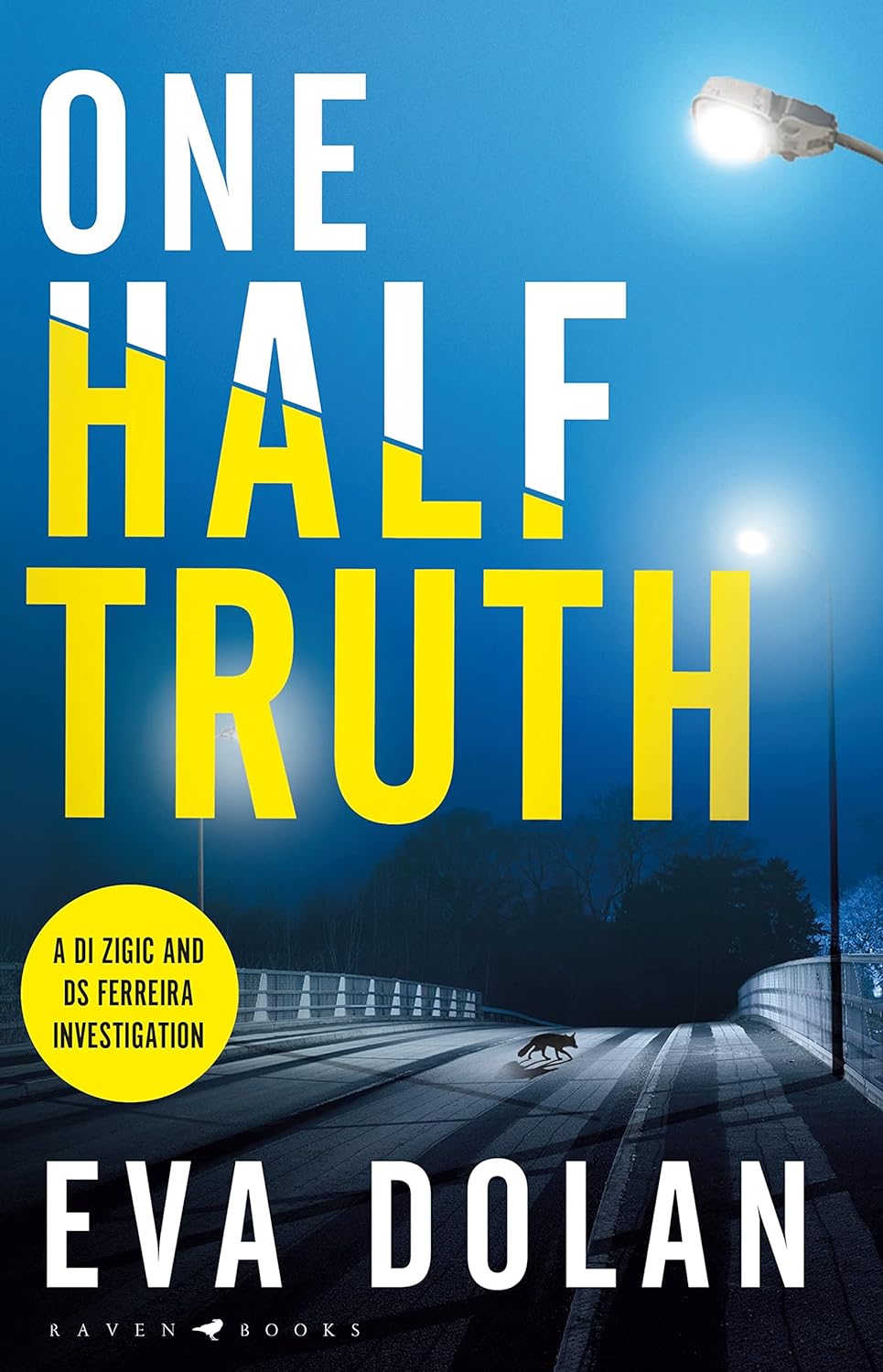 One Half Truth, a DI Zigic and DS Ferreira novel by Eva Dolan